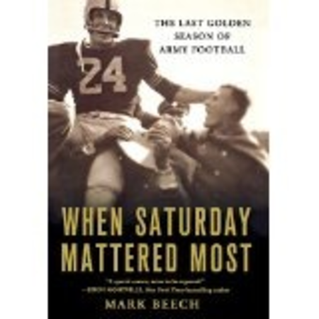 When Saturday Mattered Most: The Last Golden Season of Army Football (Vintage/Good Condition)