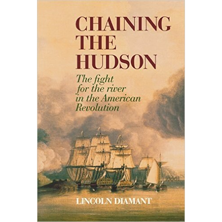 Chaining the Hudson, The Fight for the River in the American Revolution, Vintage