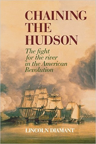 Chaining the Hudson, The Fight for the River in the American Revolution, Vintage