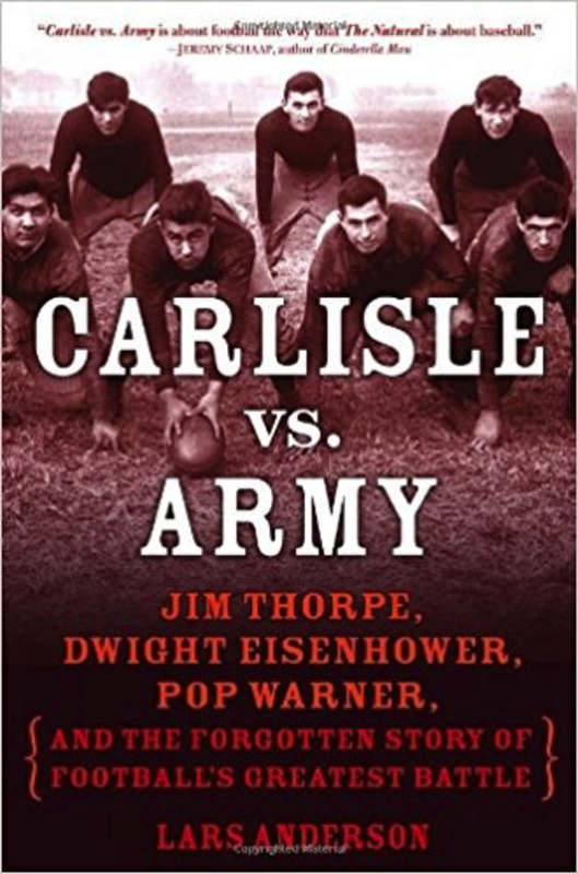 Carlisle vs. Army: Jim Thorpe, Dwight Eisenhower, Pop Warner, and the Forgotten Story of Football’s Greatest Battle (Vintage)