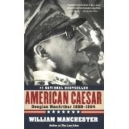 American Caesar: Douglas MacArthur 1880-1964