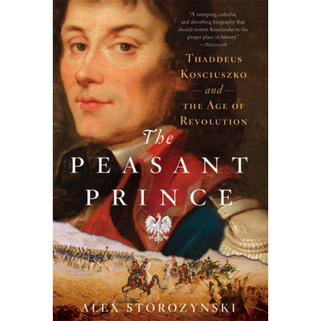 The Peasant Prince: Kosciuszko and the Age of Revolution, Vintage