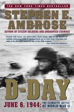 D-Day by Stephen Ambrose (Vintage Copy)