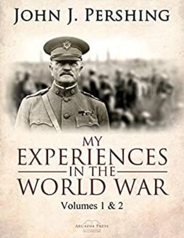 My Experiences in the World War (Pershing) Vintage Copy
