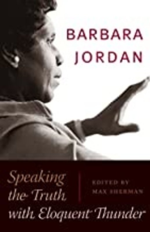 Barbara Jordan: Speaking the Truth With Eloquent Thunder (Thayer Award Recipient))