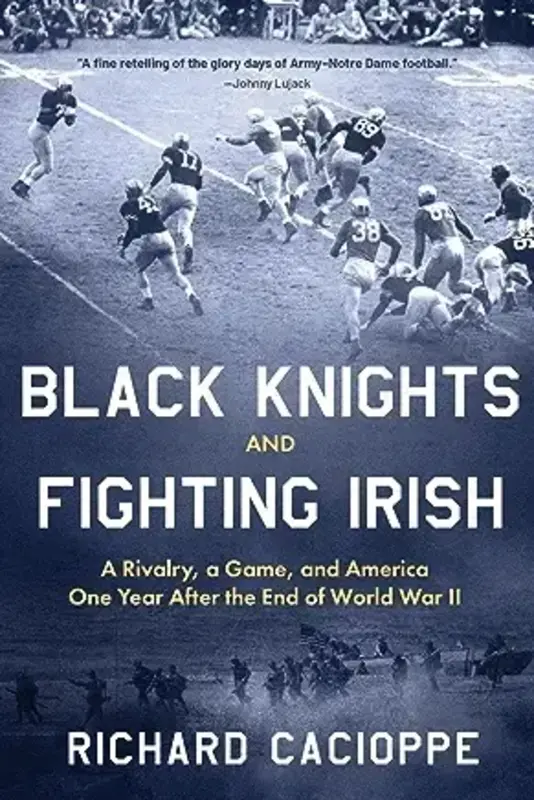 Black Knights and the Fighting Irish: A Rivalry, a Game, and America One Year After the End of World War II (Paperback)