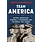 Team America:  Patton, MacArthur, Marshall, Eisenhower, and the World They Forged