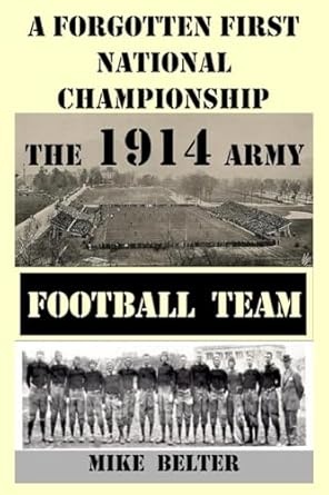 A Forgotten First National Championship: The 1914 Army Football Team (New)