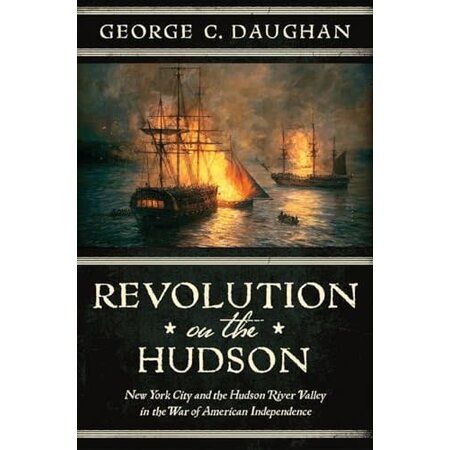 Revolution on the Hudson: New York City and the Hudson River Valley in the American War of Independence, Second-Hand/Used
