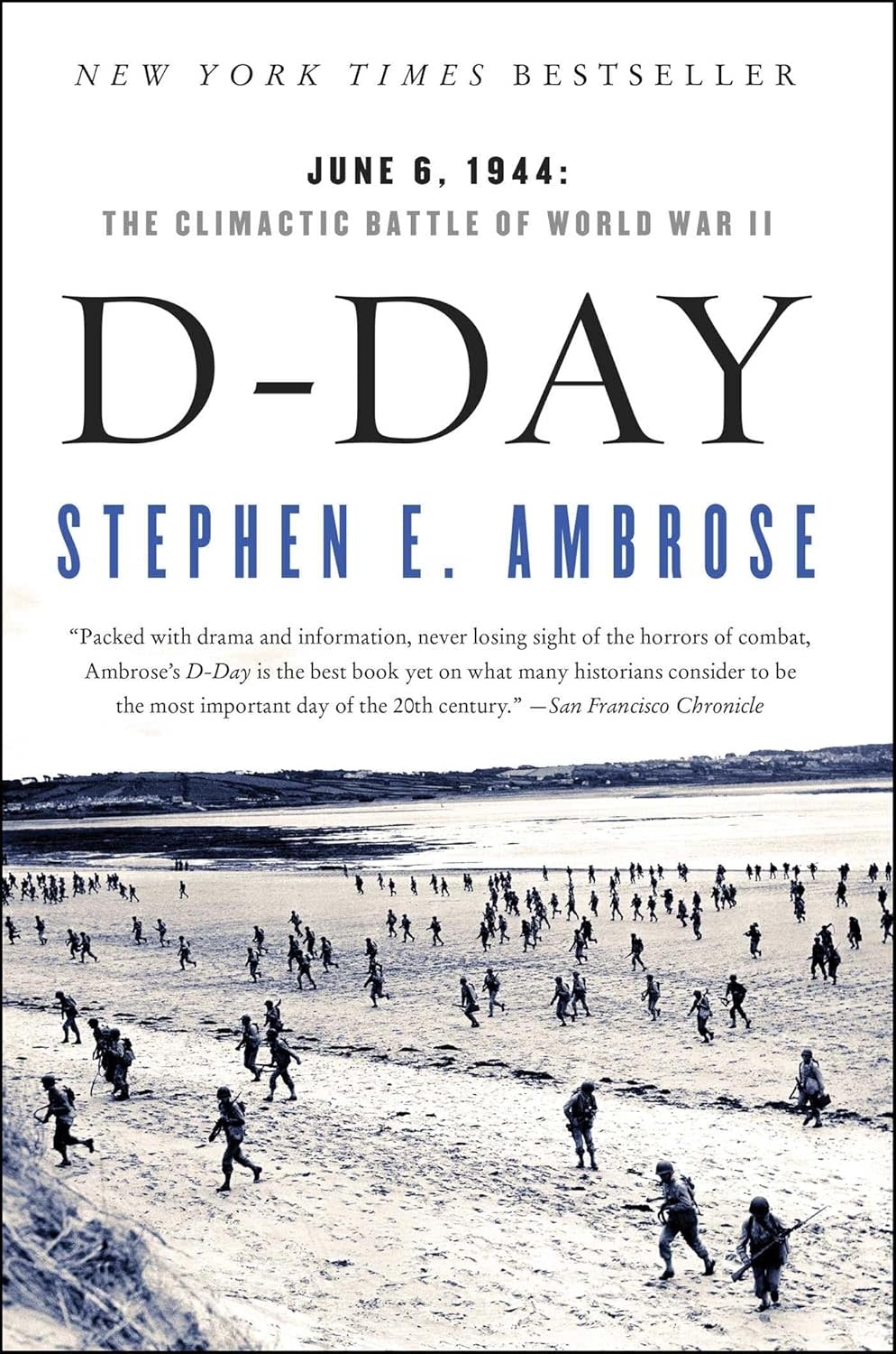 D-Day June 6, 1944: The Climatic Battle of World War II