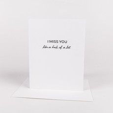 Wrinkle and Crease Paper Products Miss You A Heck of A Lot Greeting Card