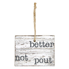 Wood Sign Ornament - Better Not Pout