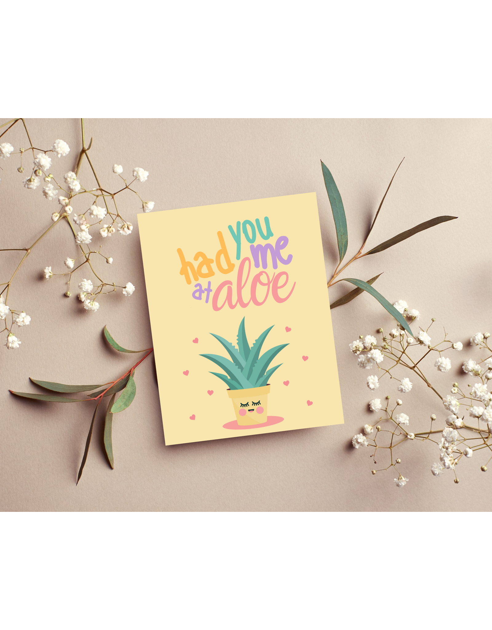 Design Sprinkles You Had Me At Aloe Greeting Card