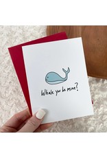 Big Moods Whale You Be Mine Greeting Card
