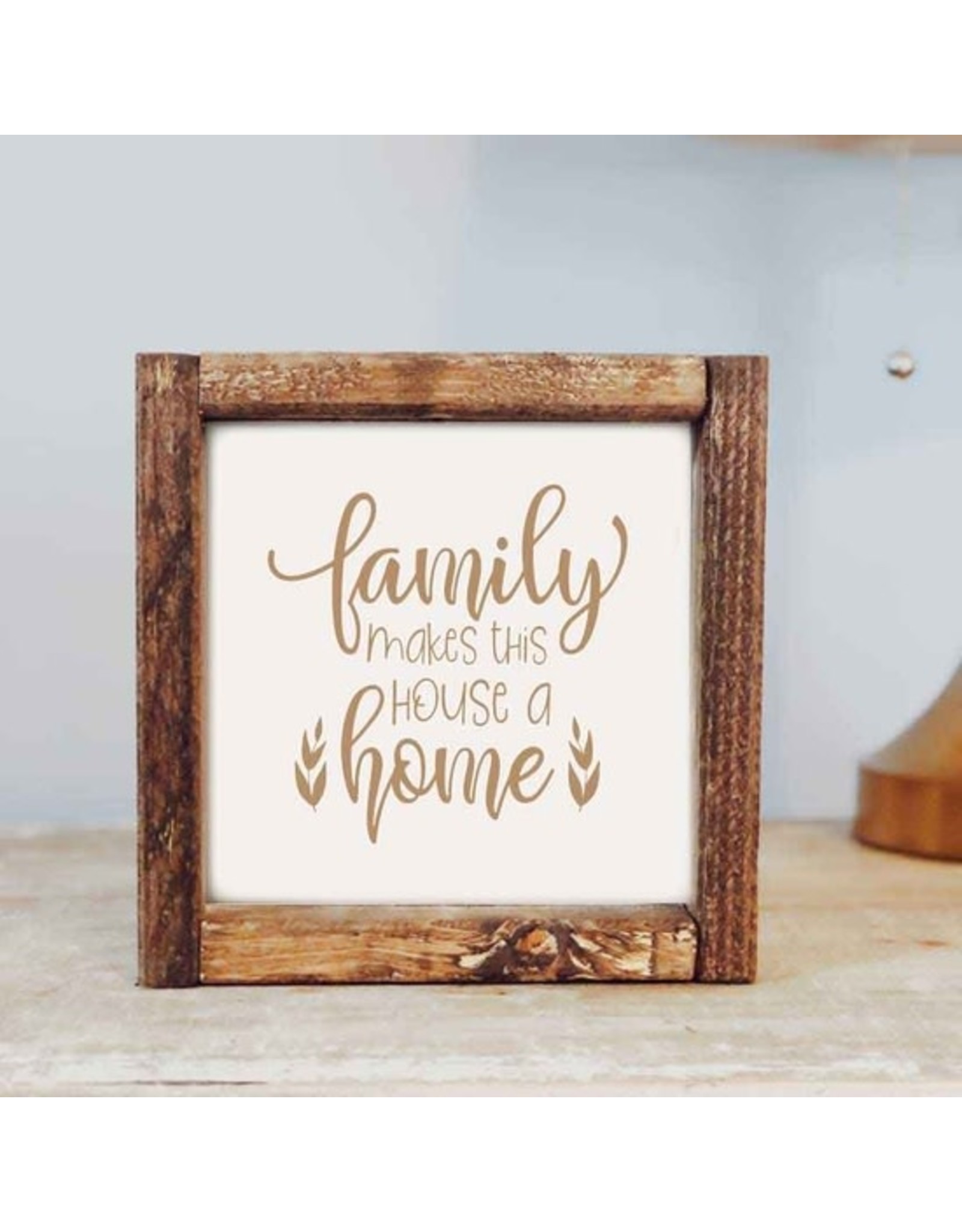 Wooden Sign -  Family Makes This House