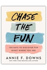 Chase The Fun by Annie F. Downs