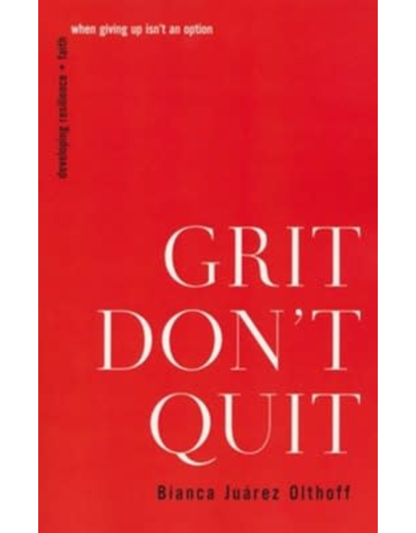 Grit Don’t Quit by Bianca Olthoff