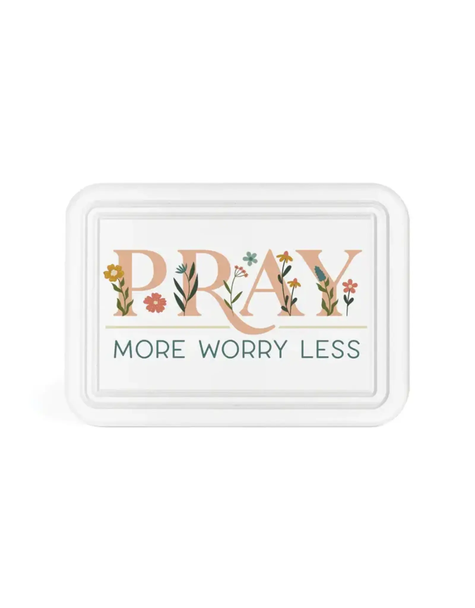 Pray More, Worry Less Table Top