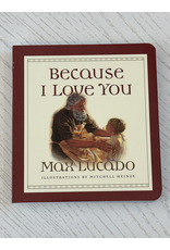 Because I Love You by Max Lucado - Board Book