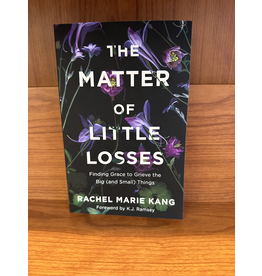 The Matter of Little Losses by Rachel Marie Kang
