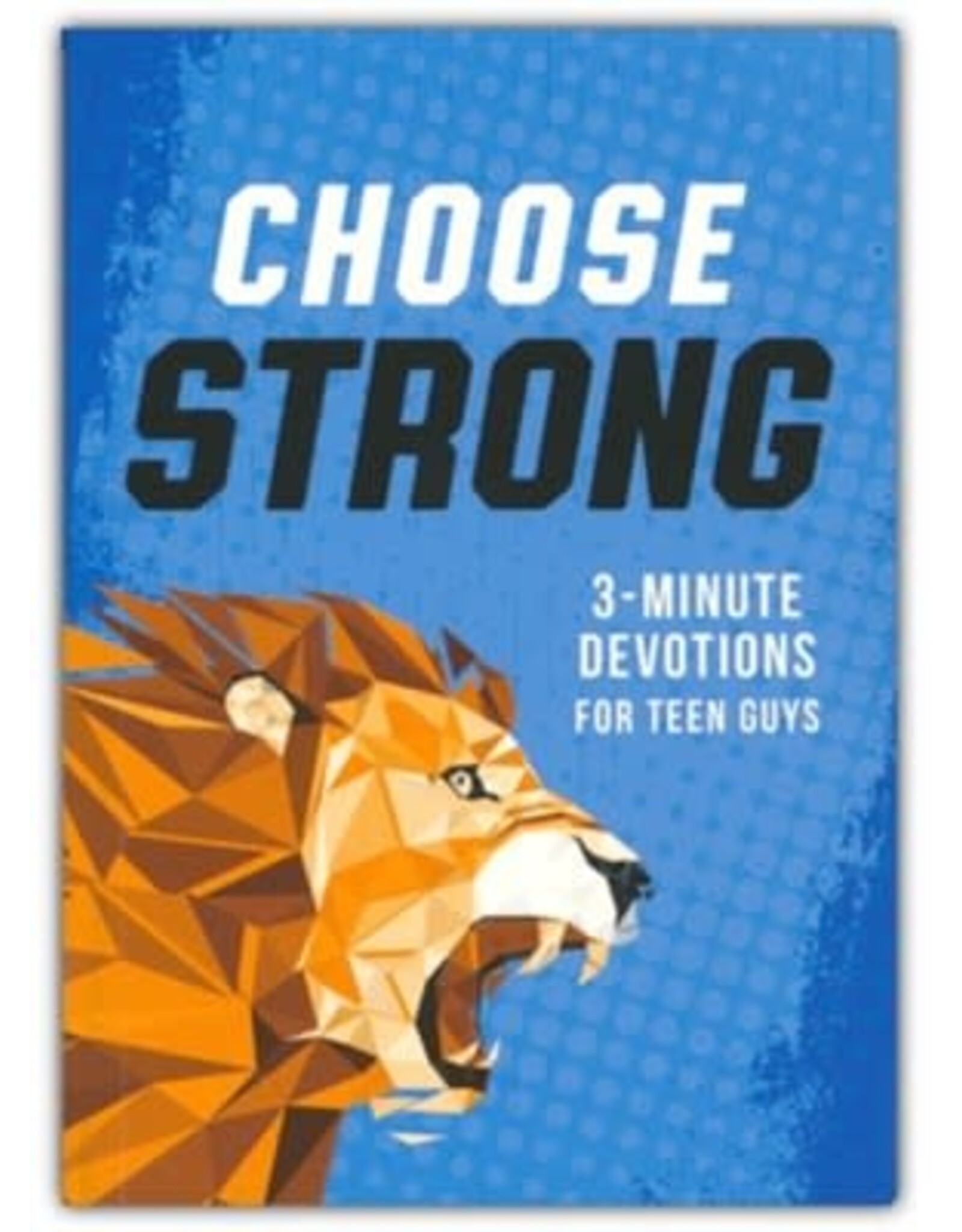 3 Minute Devotions Choose Strong for Teen Guys