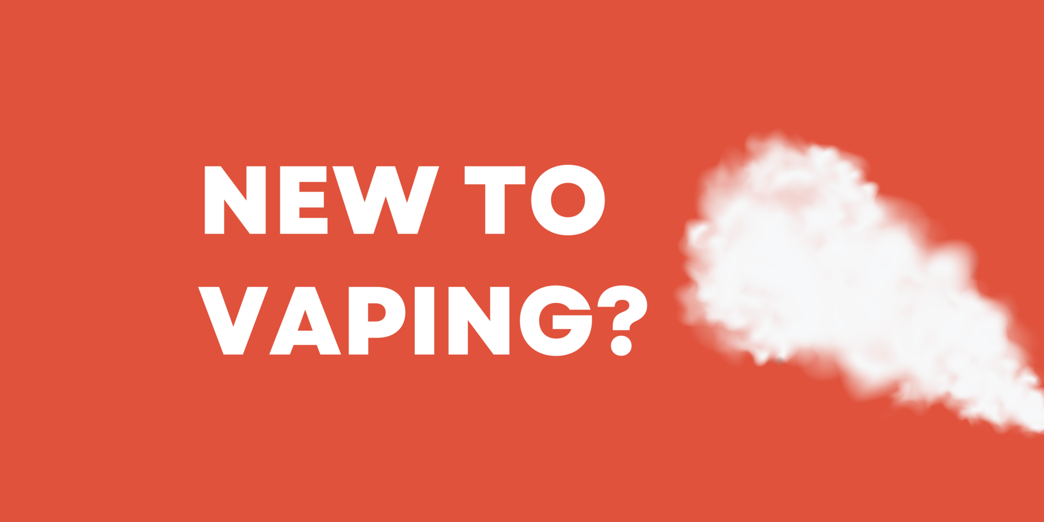 New to Vaping?