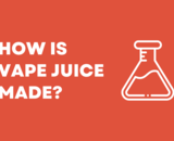 How is Vape Juice Made?