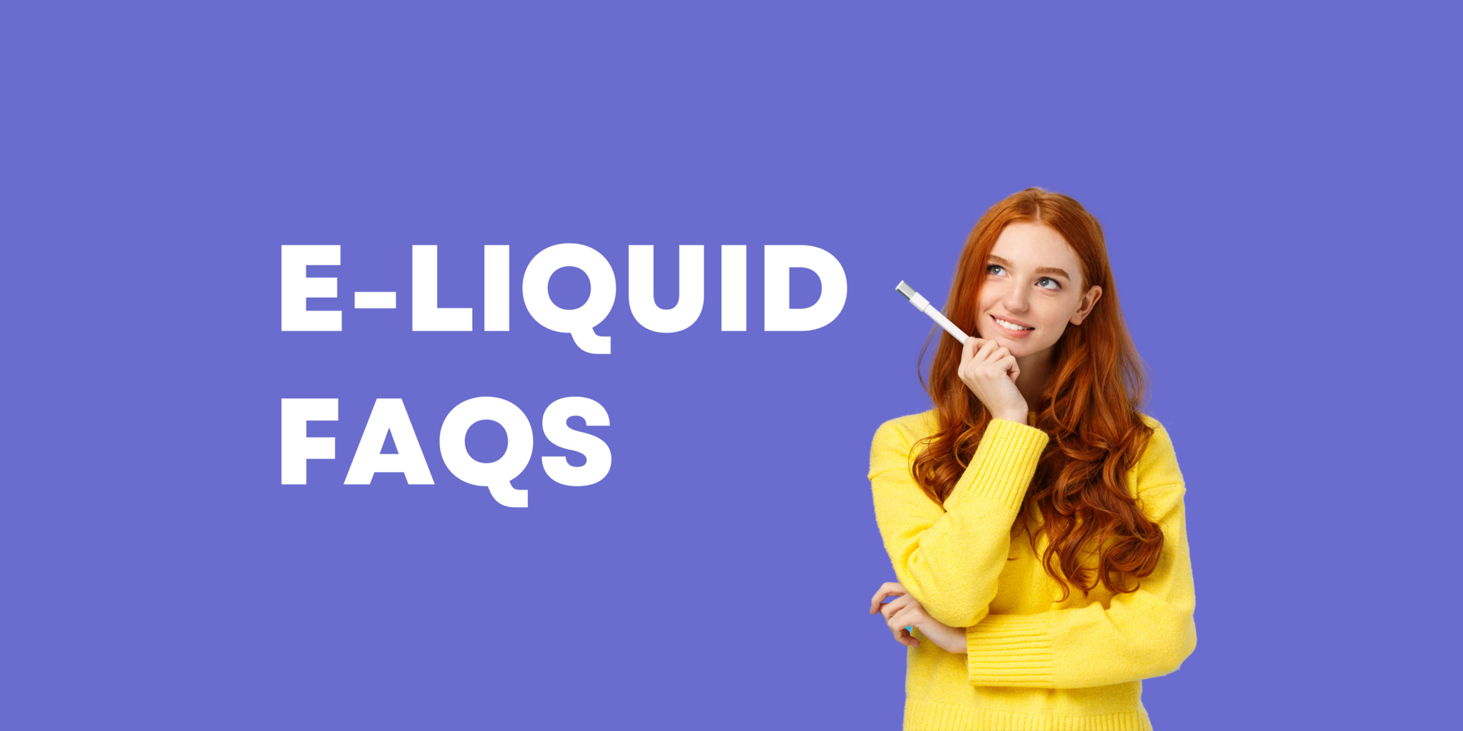 E-Liquid FAQs