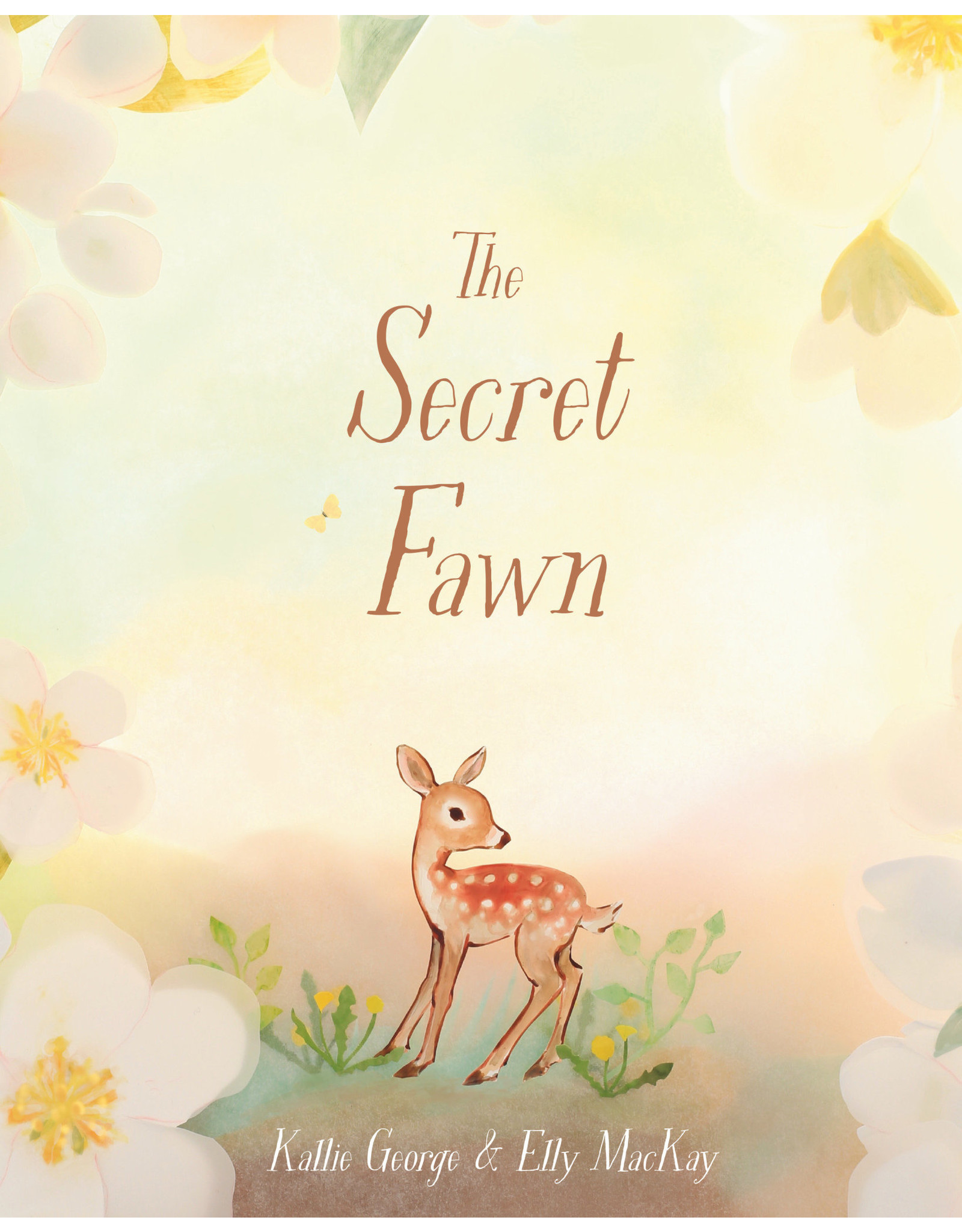 Penguin Random House Canada The Secret Fawn By Kallie George; Illustrated By Elly Macka