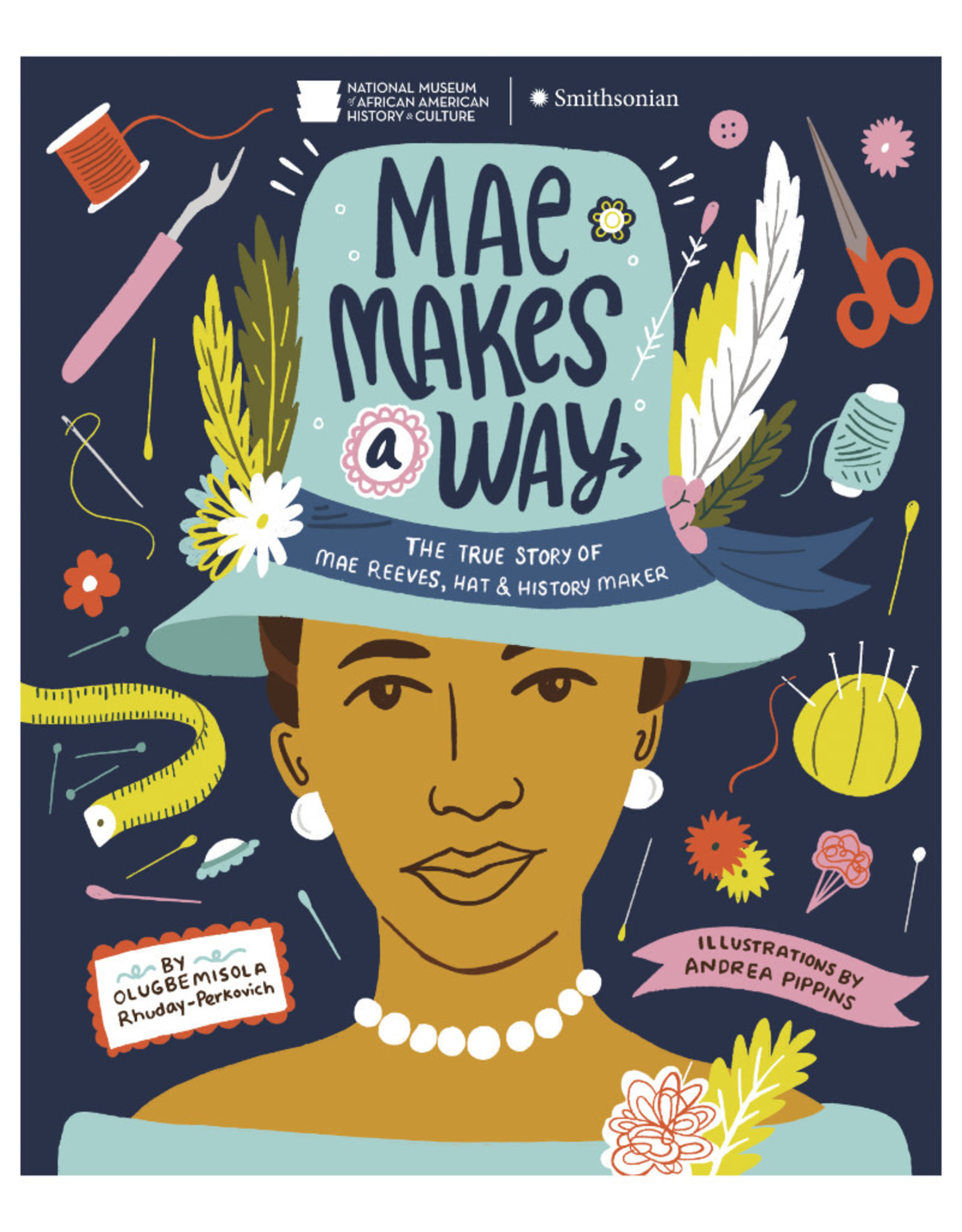 Crown Books for Young Readers Mae Makes a Way  The True Story of Mae Reeves, Hat & History Maker