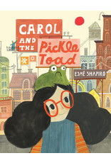 Tundra Books Carol and the Pickle Toad by Esme Shapiro