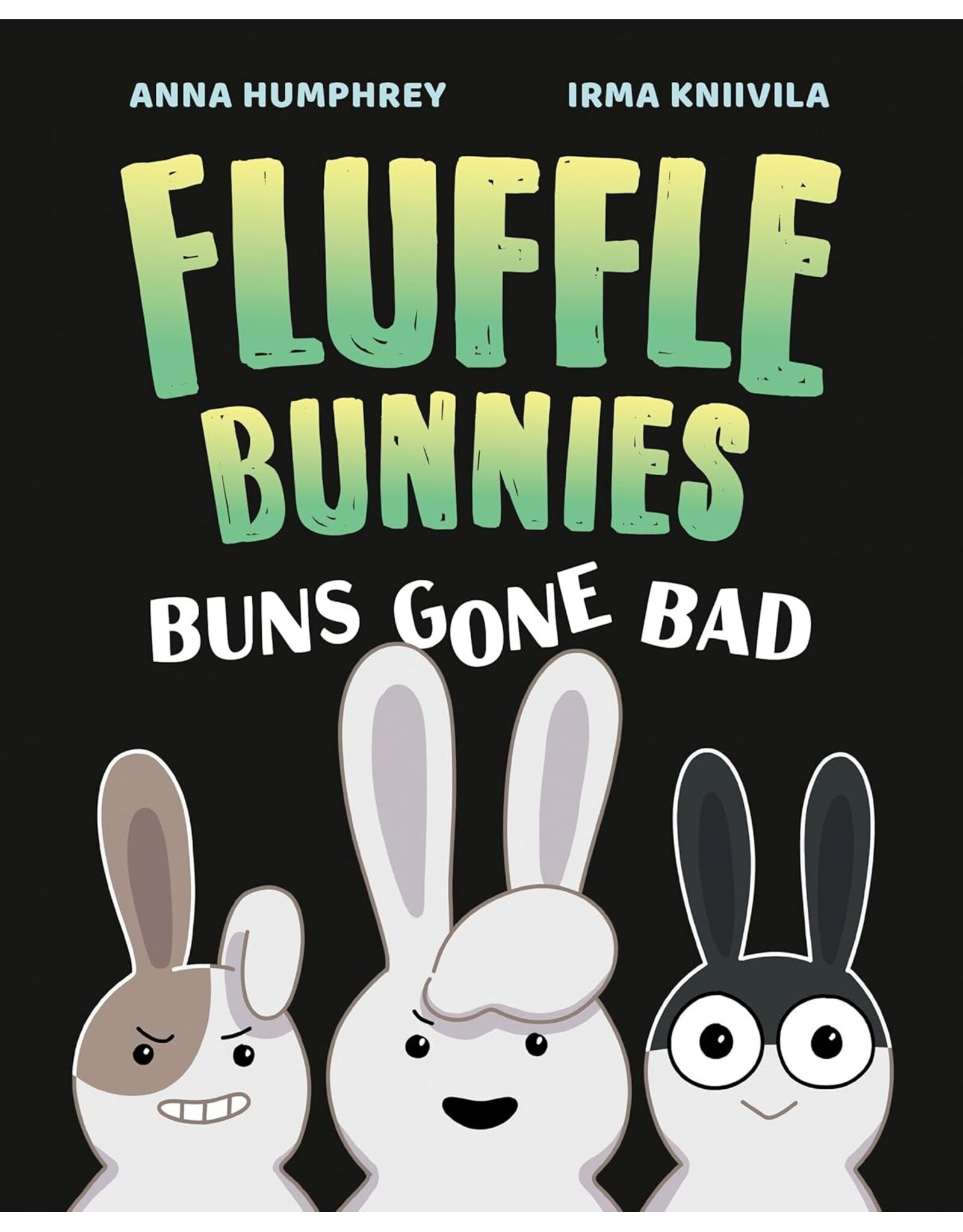 Tundra Books Buns Gone Bad (Fluffle Bunnies, Book 1)