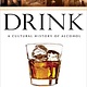 Drink: A Cultural History of Alcohol by Iain Gately