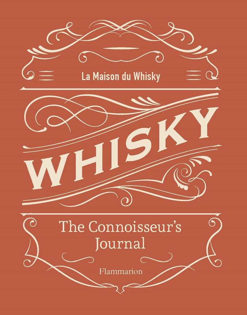 La Maison du Whisky “Whisky” The Connoisseur’s Journal (Book) Flammarion