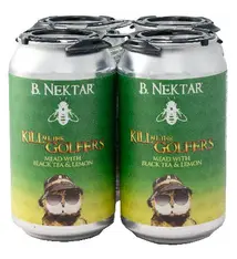 B. Nektar "Kill All Golfers" Mead With Black Tea and Lemon" 12oz 4pk