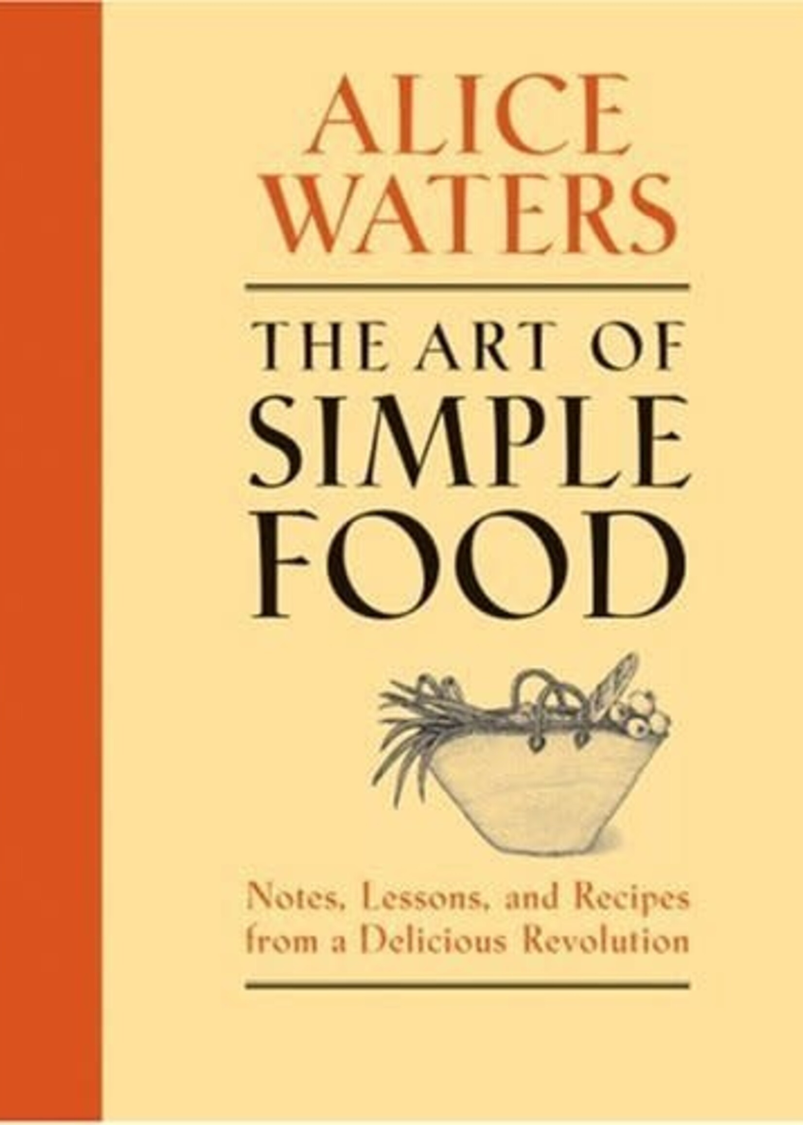 The Art of simple food, Alice Waters
