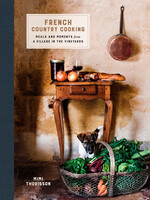 French Country Cooking, Mimi Thorisson