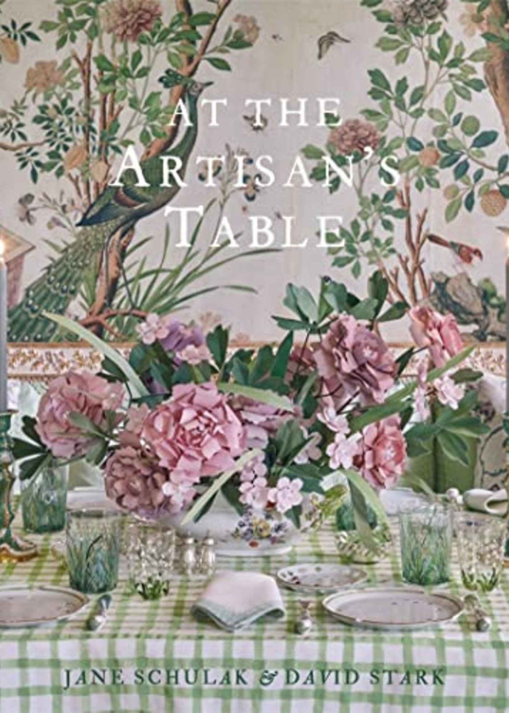At The Artisan's Table, Jane Schulak & David Stark