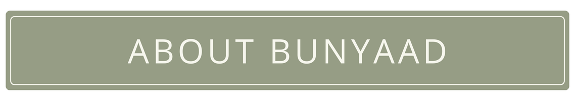 More About Bunyaad