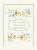 Celebrate Summer - Create a hand tied Summer Showstopper - July