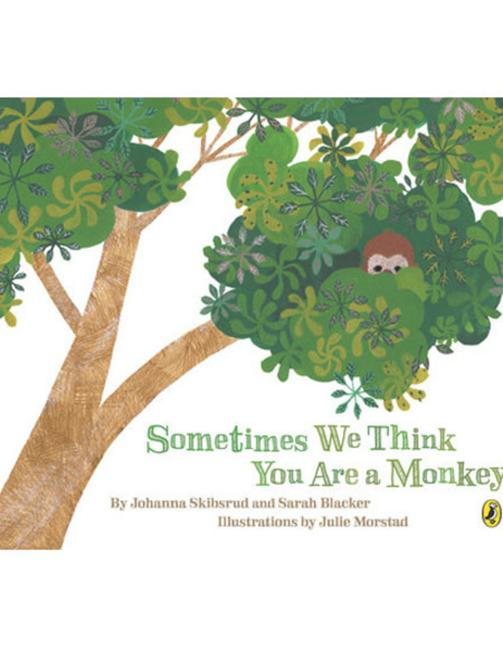 Sometimes We Think You Are A Monkey Book