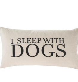 I Sleep with Dogs Flour Sack Pillow L21" W12"