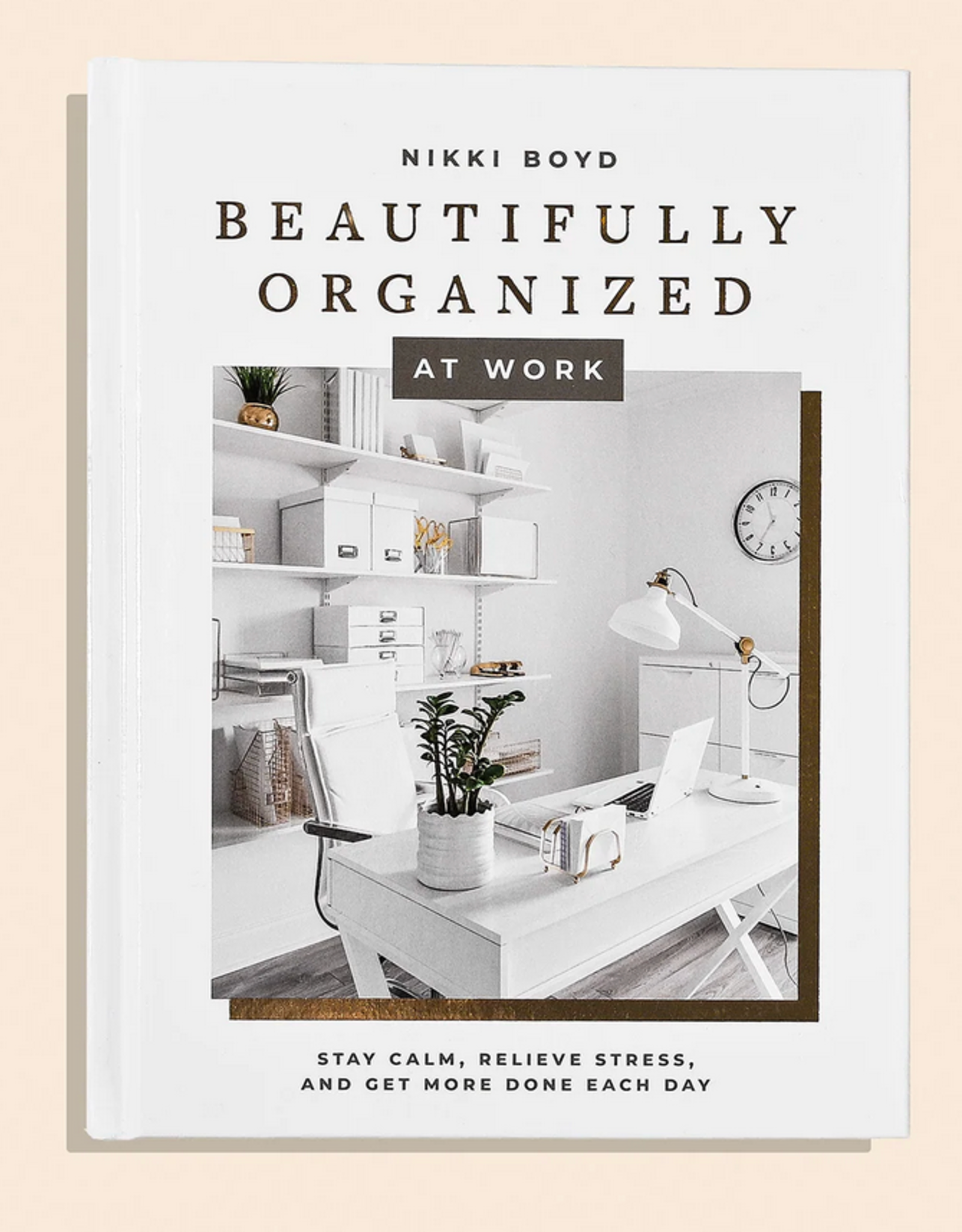 Beautifully Organized at Work Book