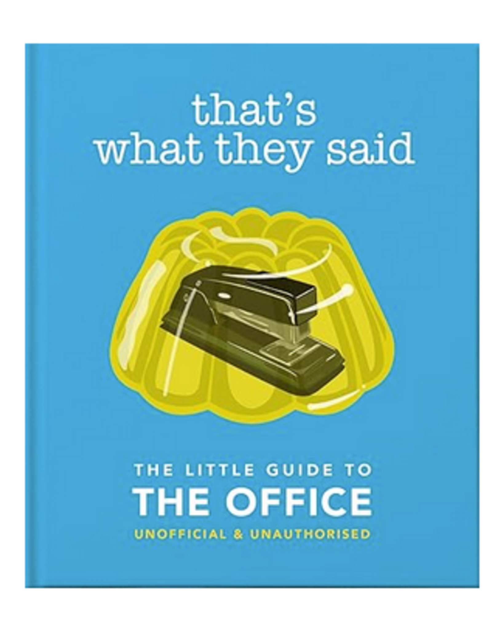 That's What They Said: The Little Guide to The Office Book