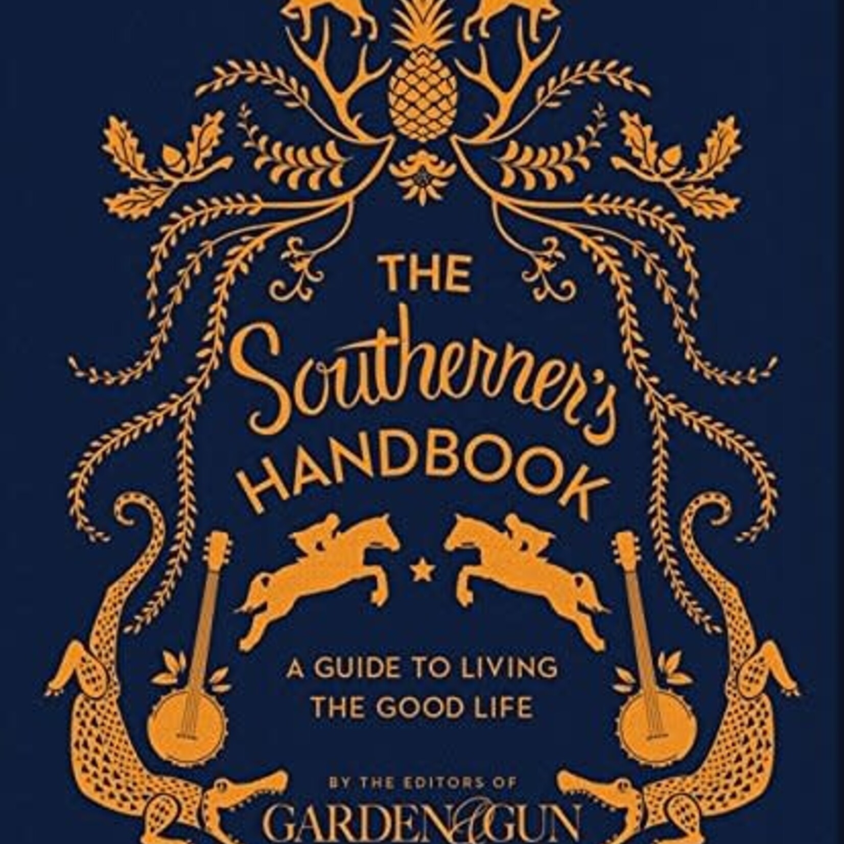 The Southerner's Handbook: A Guide to Living the Good Life