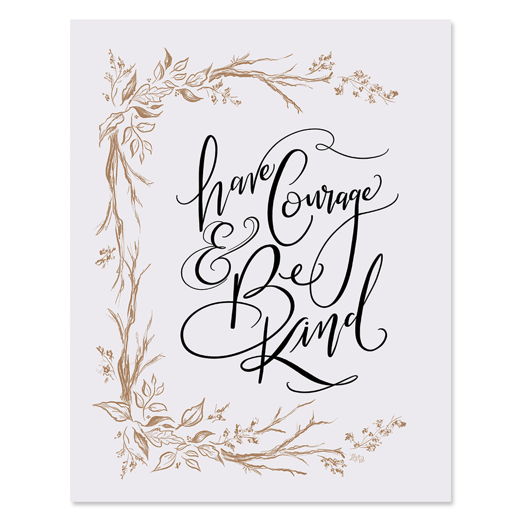 Have Courage & Be Kind - Print | 5x7