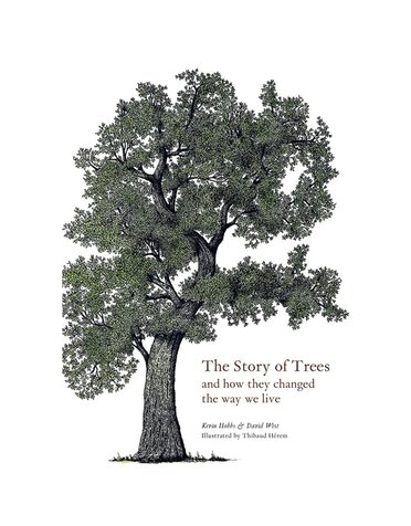 Story of Trees: And How They Changed the World - Kevin Hobbs