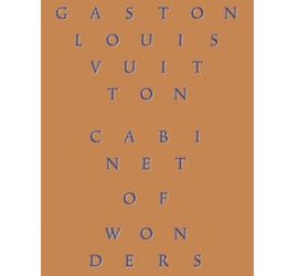 Cabinet of Wonders: The Gaston-Louis Vuitton Collection - Knotty and Board  Interiors