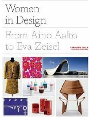 Women in Design: From Aino Aalto to Eva Zeisel - Charlotte Fiell