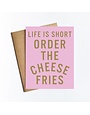 Order The Cheese Fries Card